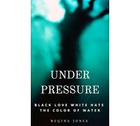 Under Pressure: Black-Love White-Hate, The Color of Water