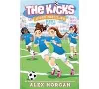 Under Pressure by Alex Morgan Alex Morgan (Auteur)