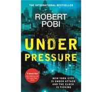 Under Pressure by Robert Pobi Robert Pobi (Auteur)