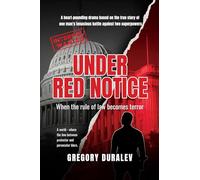UNDER RED NOTICE: A heart-pounding drama based on a true story of one man’s tenacious battle for his right against two superpowers