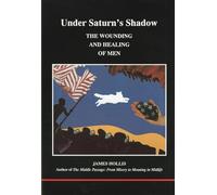 Under Saturn's Shadow: The Wounding and Healing of Men