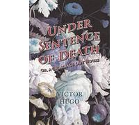 Under Sentence Of Death - Or, A Criminal's Last Hours