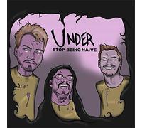Under - Stop Being Na Ve [Import]
