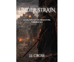 Under Strain: The Bindstone Chronicles - Book Two