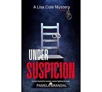UNDER SUSPICION (A Lisa Cole Mystery) Mystery-Thriller: A sister framed for murder, A sister fighting for truth.