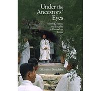 Under the Ancestors' Eyes: Kinship, Status, and Locality in Premodern Korea