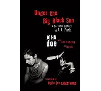 Under the Big Black Sun: A Personal History of L.A. Punk
