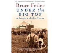Under the Big Top Bruce S. Feiler (Auteur)