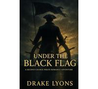 Under the Black Flag: A Second-Chance Pirate Romance Adventure