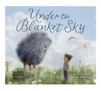Under the Blanket Sky by Tim Fischer Tim Fischer (Auteur)