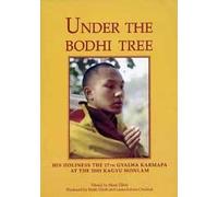 Under the Bodhi Tree; His Holiness the 17th Gyalwa Karmapa at the 2003 Kagyu Monlam