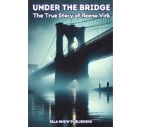 Under the bridge: The True Story of Reena Virk