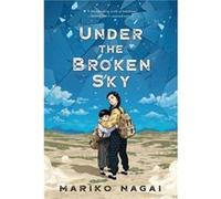 Under the Broken Sky by Mariko Nagai Mariko Nagai (Auteur)