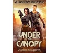 Under the Canopy by August Black Paperback Book August Black (Auteur)