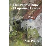 Under The Canopy Of Unpruned Leaves