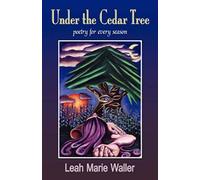 Under The Cedar Tree; Poetry For Every Season