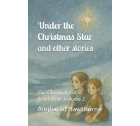 Under the Christmas Star: The Chronicles of SeaHollow: Volume 2