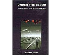 Under The Cloud: The Decades Of Nuclear Testing