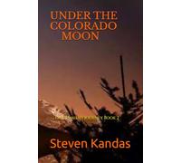 UNDER THE COLORADO MOON: One Families Journey Book 2
