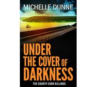 Under the Cover of Darkness: Inspired by the author’s own experiences as an Irish infantry soldier and UN Peacekeeper.