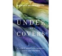 Under the Covers by Patricia Hetherington Inconnu (Auteur)