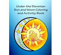 Under the Devonian Sun and Moon Coloring and Activity Book