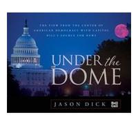 Under the Dome by Dick & Jason & Managing Editor of Roll Call Inconnu (Auteur)
