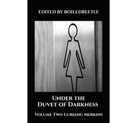 Under The Duvet Of Darkness Volume Two Lurking Merkins: Poems Written By Angry Women For Angry Women Because Women Won't Wheesht