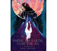 Under The Earth, Over The Sky