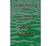 Under the Fig Tree: A Journey Through Pain, Hope, and Poetry