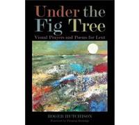 Under the Fig Tree by Roger Hutchison Roger Hutchison (Auteur)