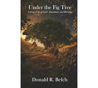 Under the Fig Tree: Living a Life of God's Abundance and Blessings