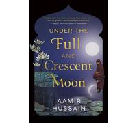 Under the Full and Crescent Moon - Aamir Hussain - Dundurn Press - ebook (ePub) - Livre