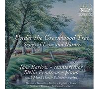 Under The Greenwood Tree: Songs Of Love And Nature