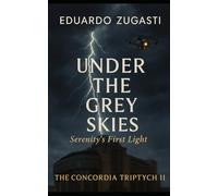 Under the Grey Skies: Serinity's First Light