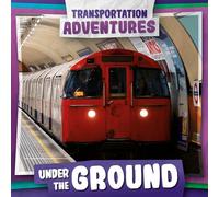 Under the Ground (Transportation Adventures)