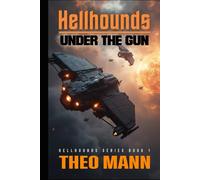 Under The Gun: A Military Science Fiction Space Opera Action Adventure Novel