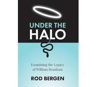 Under The Halo: Examining the Legacy of William Branham