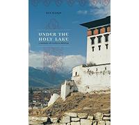 Under the Holy Lake: A Memoir of Eastern Bhutan