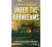 Under the Hornbeams: A True Story of Life in the Open