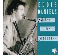 Under the Influence by Eddie Daniels (1993-05-03)