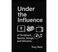 Under the Influence of Scripture, Sports, Songs, and Sitcoms