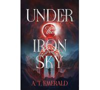 Under the Iron Sky: The unmissable dark fantasy romance for 2026, the addictive start of a major new romantasy series