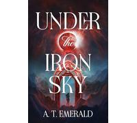 Under the Iron Sky: The unmissable dark fantasy romance for 2026, the addictive start of a major new romantasy series