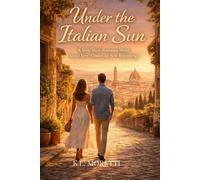 Under the Italian Sun: A Slow-Burn Romance About Love, Choice and New Beginnings
