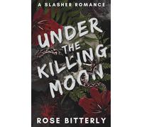 Under the Killing Moon: A Slasher Romance