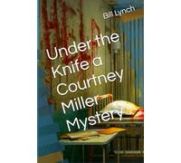 Under the Knife a Courtney Miller Mystery