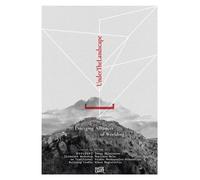 Under the Landscape Disciplinary Convergences and Emerging Alliances of Worlding - Hong Wan Chan - Hatje Cantz Verlag GmbH - ebook (ePub) - Livre