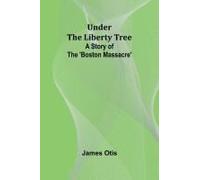 Under The Liberty Tree