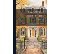 Under The Liberty Tree; A Story Of The "Boston Massacre